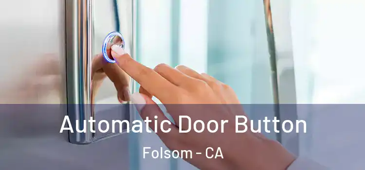  Automatic Door Button Folsom - CA