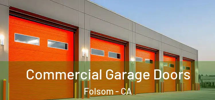  Commercial Garage Doors Folsom - CA
