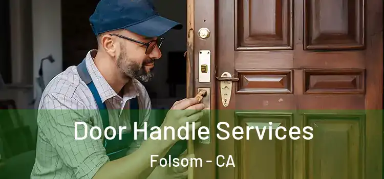 Door Handle Services Folsom - CA