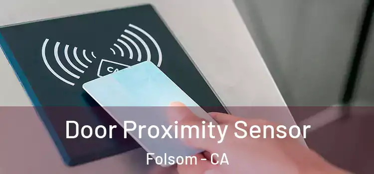 Door Proximity Sensor Folsom - CA