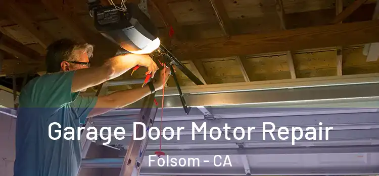  Garage Door Motor Repair Folsom - CA