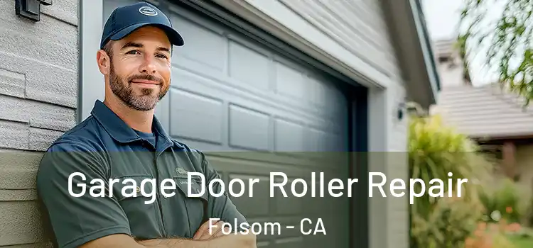  Garage Door Roller Repair Folsom - CA