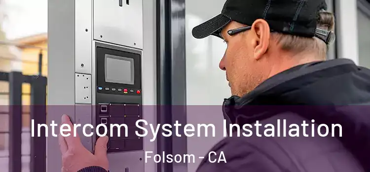  Intercom System Installation Folsom - CA