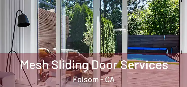  Mesh Sliding Door Services Folsom - CA