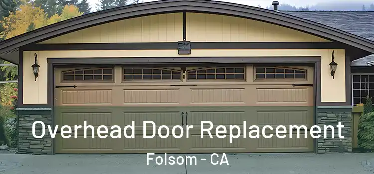  Overhead Door Replacement Folsom - CA