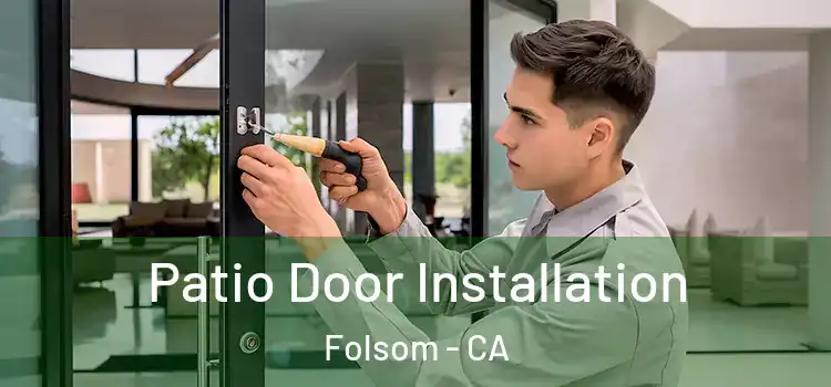 Patio Door Installation Folsom - CA