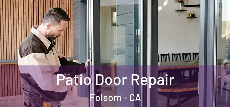 Patio Door Repair Folsom - CA