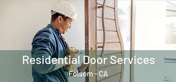 Residential Door Services Folsom - CA