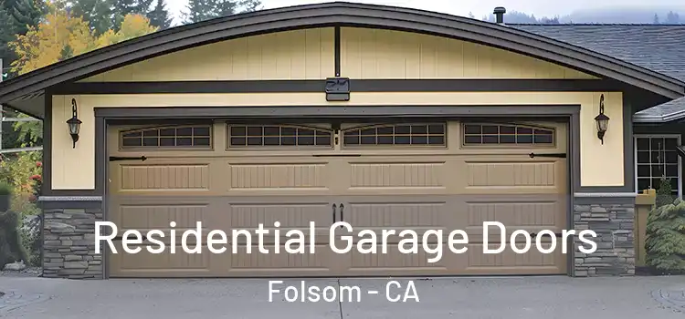  Residential Garage Doors Folsom - CA