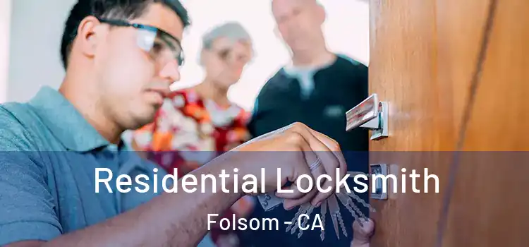 Residential Locksmith Folsom - CA