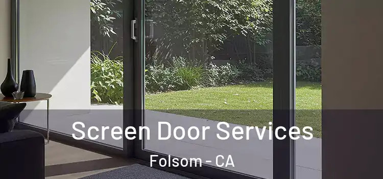  Screen Door Services Folsom - CA