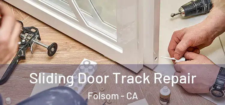  Sliding Door Track Repair Folsom - CA